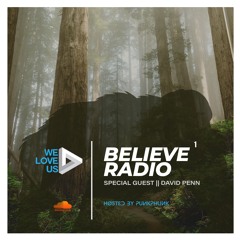 BELIEVE Radio [1] Special Guest - David Penn