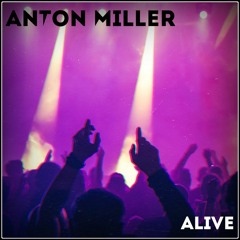 Anton Miller - Alive