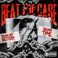 DevinOffWestern Ft DrumaTyme - Beat The Case