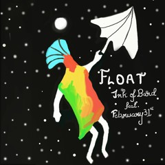 February 31st x Ink Of Bard - Float