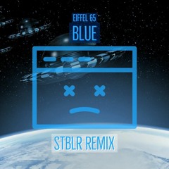 Eiffel 65 - Blue (STBLR Remix)