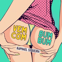 Raphael Siqueira - Vem Com Bumbum