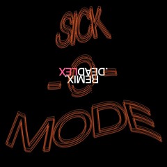 SICKO MODE! = DEADlex remix.