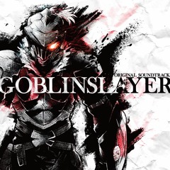 [18. Shivering Moment] ✦ Goblin Slayer Original Soundtrack (OST)