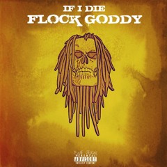 Flock Goddy - If I Die
