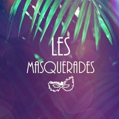 Les Masquerades - Love's Taken Over