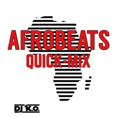 Afrobeats Mix 2019 - Quick-Mix - DJ K.O.