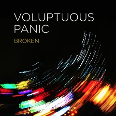 Voluptuous Panic / Broken