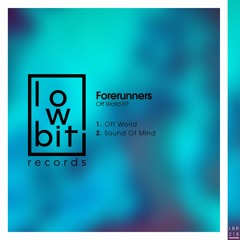 EXCLUSIVE: Forerunners - Sound Of Mind (Original Mix) [Lowbit]