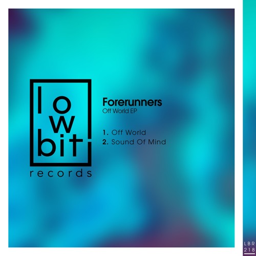 EXCLUSIVE: Forerunners - Sound Of Mind (Original Mix) [Lowbit]