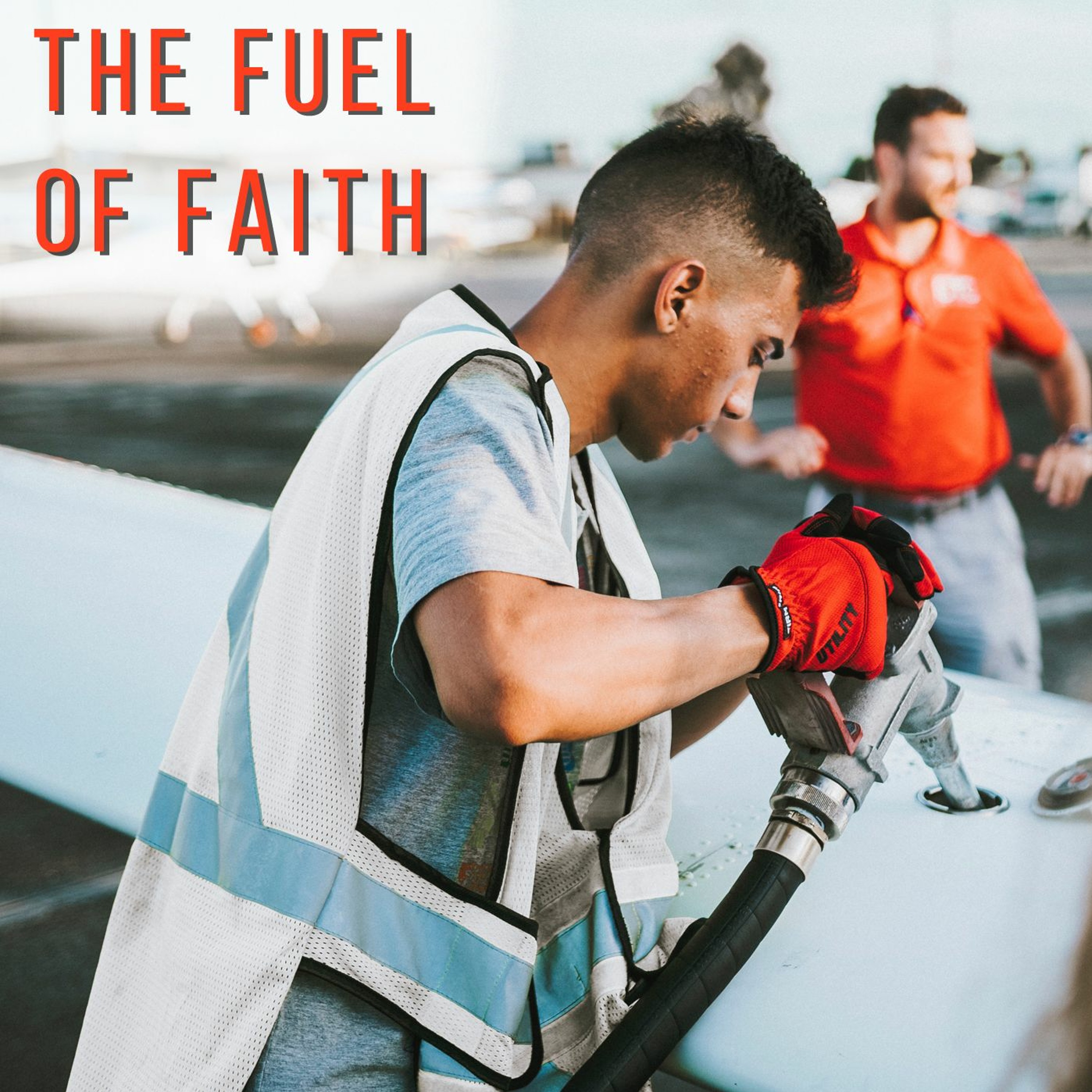 The Fuel of Faith episode artwork