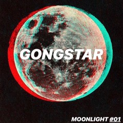 GONGSTAR - Moonlight Mix #01