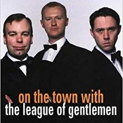 On The Town With The League Of Gentlemen - S01 - E01 - Guest At The Dentons