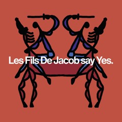 Les Fils De Jacob say Yes.