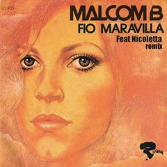 Malcom B feat Nicoletta - Fio Maravilla
