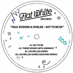 LV Premier - Paul Rudder Hurlee - Les Belles Dames (Original Mix) [Flat White Records]