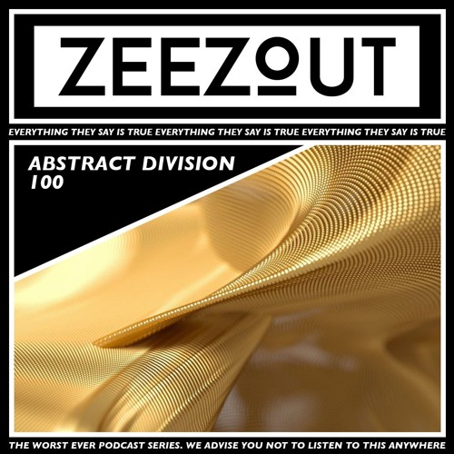 ZeeZout Podcast 100 | Abstract Division