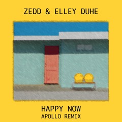 Happy Now - Zedd & Elley Duhé (Apollø Remix)