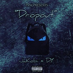 JaKobi x DY - "Dropout" | @yung_dzaa