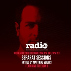Separat Sessions #06 Hosted by Matthias Seibert Featuring FreedomB