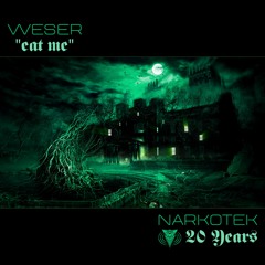 Weser Narkotek - Eat Me