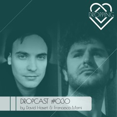 Dropcast #030 by Francesco Mami & David Hasert