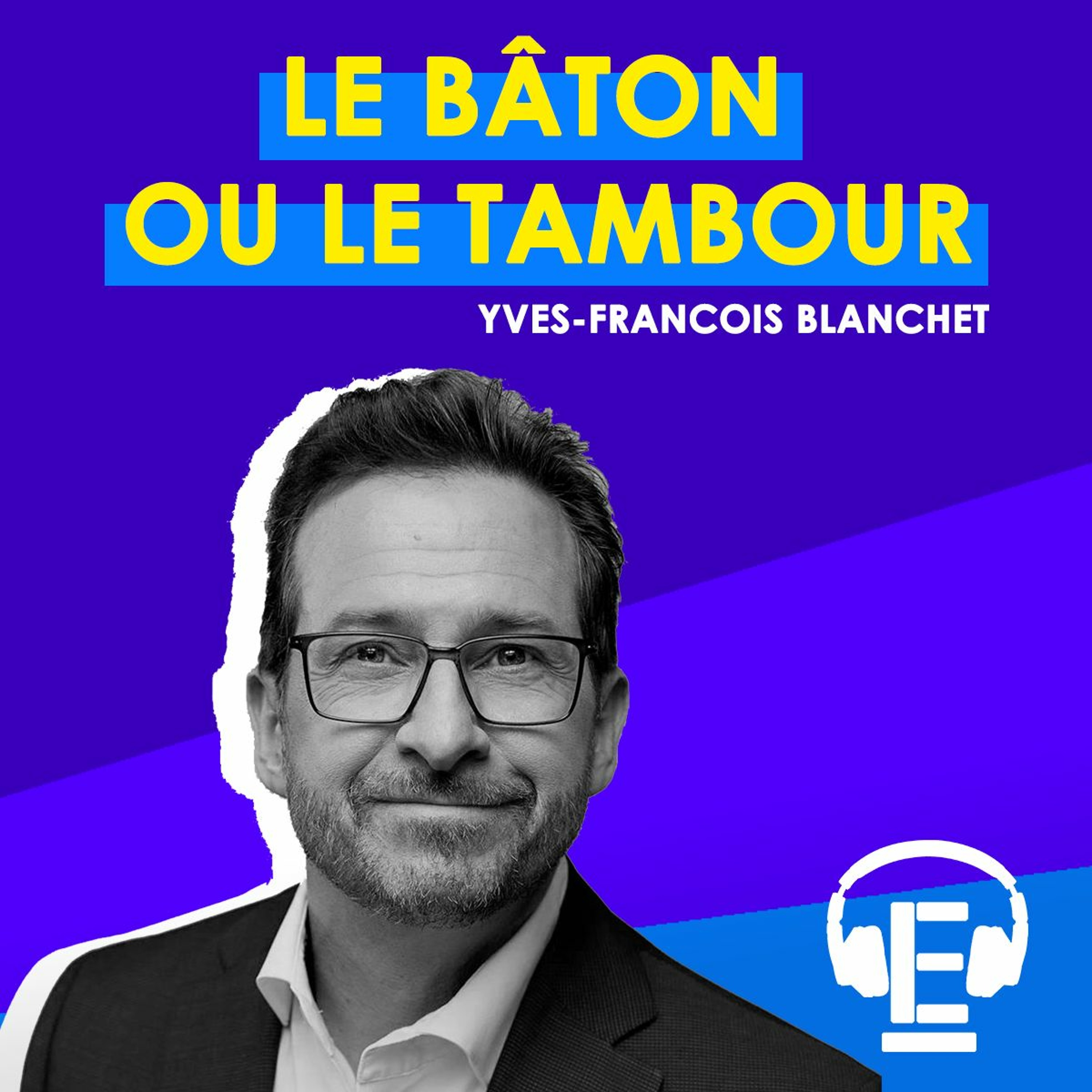 "Le bâton ou le tambour" Entrevue avec Yves-François Blanchet episode artwork