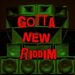 Gotta New Riddim