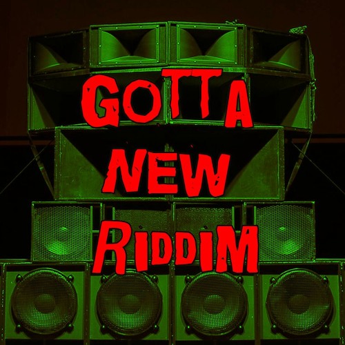 Gotta New Riddim