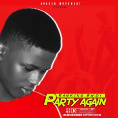 Ranking bwoy PARTY AGAIN mixed by domasto