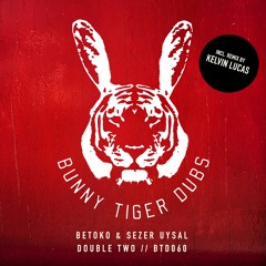Betoko & Sezer Uysal - Double Two (Kelvin Lucas Remix)