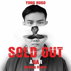 YUNG HUGO - SOLD OUT(AGAR BOOTLEG)