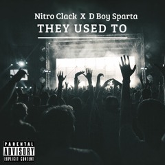 Nitro Clack X DBoy Sparta - They Used To
