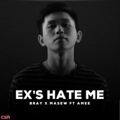 Ex S Hate Me - B Ray; Masew; AMee