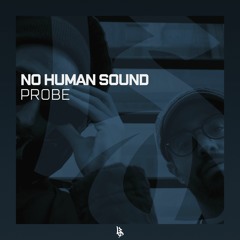 No Human Sound - Probe [Free Download]