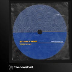 Free Download: Gabriel Evoke - Into My Mind