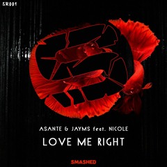Asante & Jayms feat. Nicole - Love Me Right (Original Mix)[SR001][FREE DL]