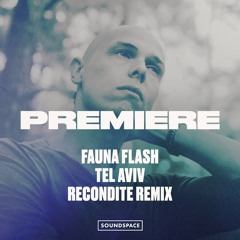 Premiere: Fauna Flash - Tel Aviv (Recondite Remix) [Compost]