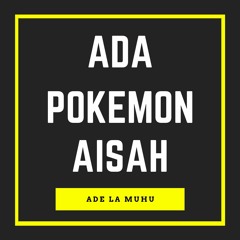 Ada Pokemon Aisah