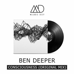 Ben Deeper - Consciousness (Original Mix) [Free Download]