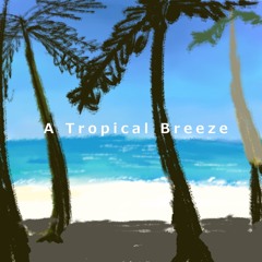 A Tropical Breeze