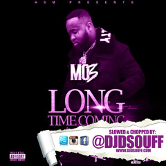 Mo3 - Long Time Coming (Slowed & Chopped by @djdsouff)
