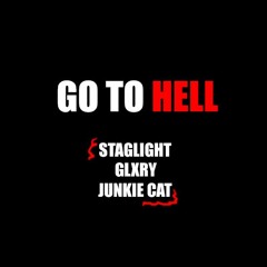 Go To Hell (feat. GLXRY, JUNKIE CAT)