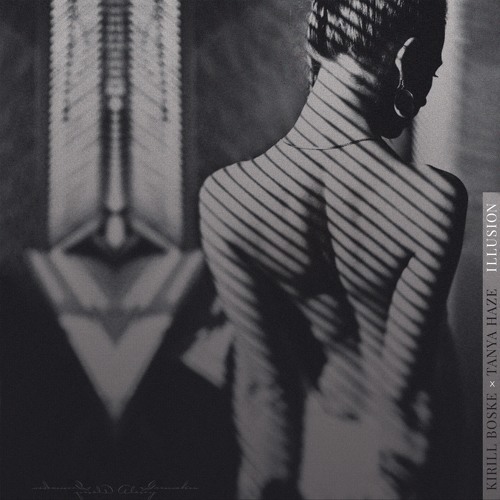 Kirill Boske x Tanya Haze - Illusion