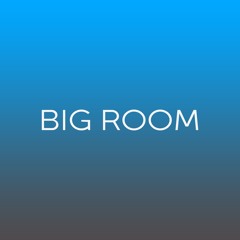 BIG ROOM