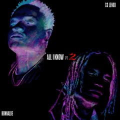 Hunnaloe x SS Lenox - All I Know Pt.2