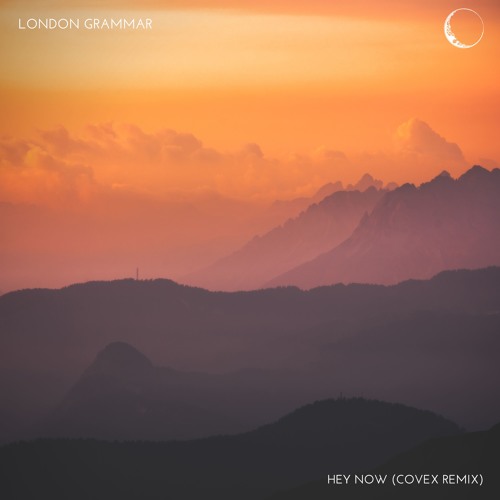 London Grammar - Hey Now (Covex Remix)