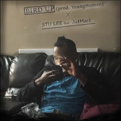 Stu Lee (feat. Ju$Mack) -BIRD UP [ prod. YeungHuman ]