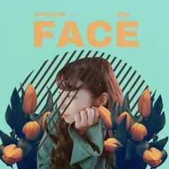 Face (feat. Tio)- Out on Spotify/Apple Music -