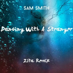 Sam Smith - Dancing With A Stranger ( Zita Remix ft. Jonah Baker )